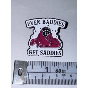 Even Baddies Get Saddies Pin Brooch